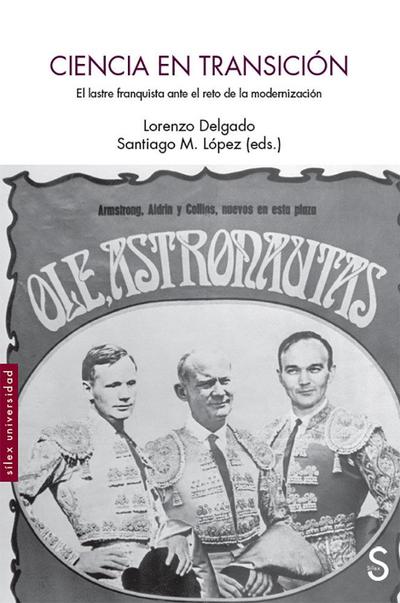 Ciencia en transición : el lastre franquista ante el reto de la modernización