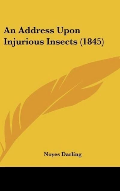 An Address Upon Injurious Insects (1845)