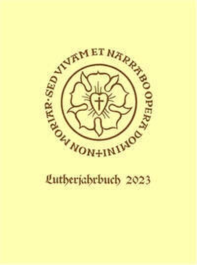Lutherjahrbuch 90. Jahrgang 2023: Word and World - Wort und Welt: Luther Across Borders