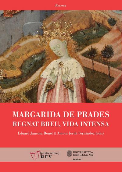 Margarida de Prades : regnat breu, vida intensa