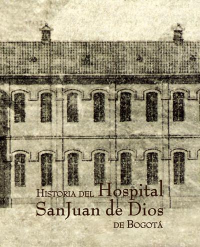 Historia del Hospital San Juan de Dios de Bogotá