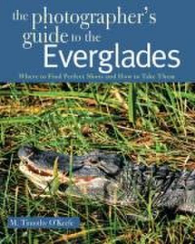 The Photographer’s Guide to the Everglades