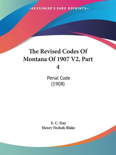 The Revised Codes Of Montana Of 1907 V2, Part 4