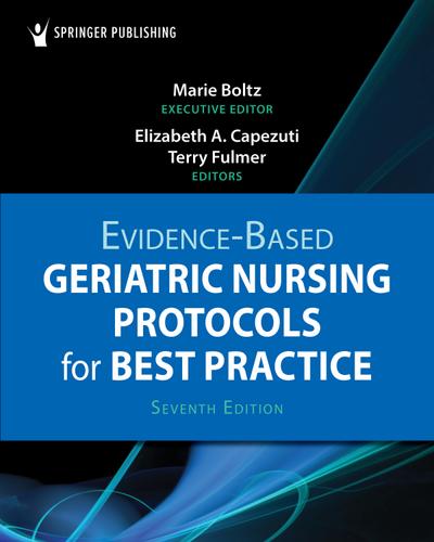 Evidence-Based Geriatric Nursing Protocols for Best Practice
