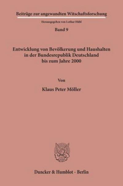 Entwicklung von Bevölkerung und Haushalten in der Bundesrepublik Deutschland bis zum Jahre 2000.
