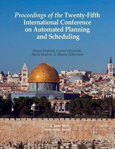 Proceedings of the Twenty-Fifth International Conference on Automated Planning and Scheduling