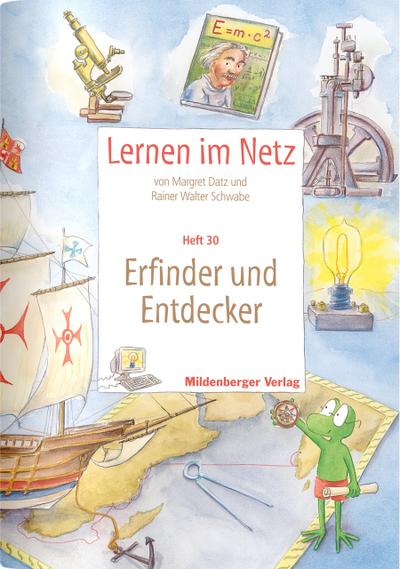 Lernen im Netz - Heft 30: Erfinder und Entdecker