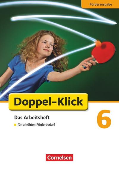Doppel-Klick - Das Sprach- und Lesebuch - Förderausgabe - 6. Schuljahr: Inklusion: für erhöhten Förderbedarf - Arbeitsheft mit Lösungen