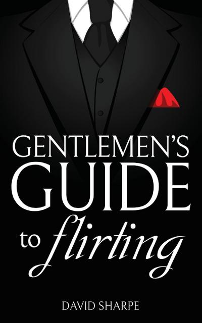 Gentlemen’s Guide to Flirting