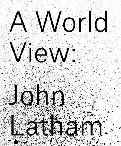 A World View: John Latham