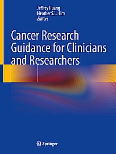 Cancer Research Guidance for Clinicians and Researchers