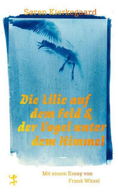 Die Lilie auf dem Feld & der Vogel unter dem Himmel
