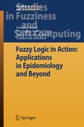 Fuzzy Logic in Action: Applications in Epidemiology and Beyond