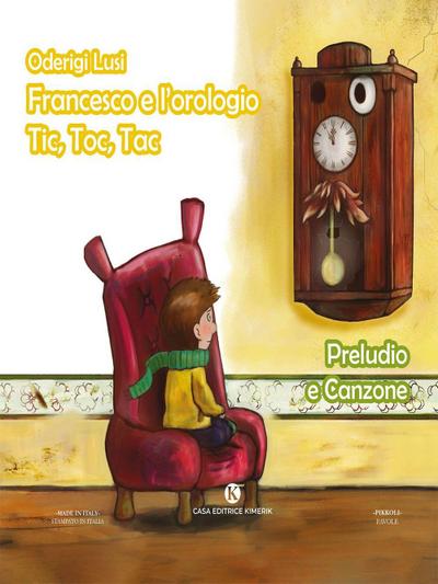 Francesco e l’orologio Tic, Toc, Tac. Preludio e Canzone