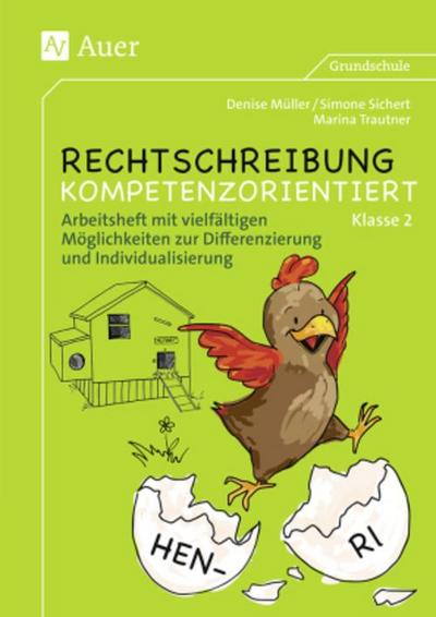 Rechtschreibung kompetenzorientiert Klasse 2 - Arbeitsheft mit vielfältigen Möglichkeiten zur Differenzierung und Individualisierung