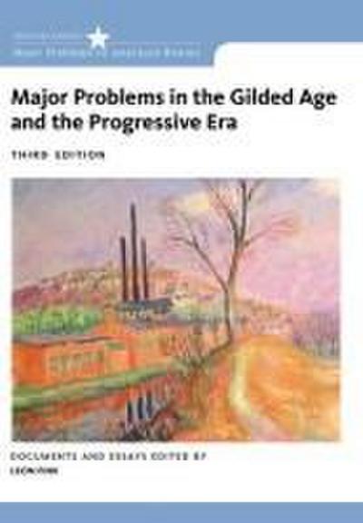 Major Problems in the Gilded Age and the Progressive Era