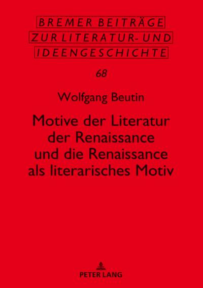 Motive der Literatur der Renaissance und die Renaissance als literarisches Motiv