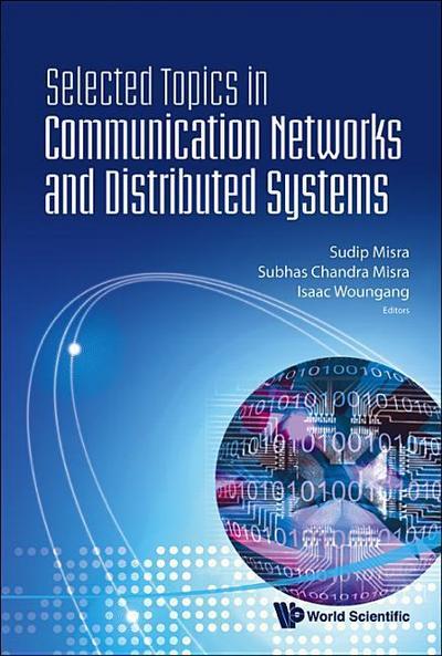 Selected Topics in Communication Networks and Distributed Systems
