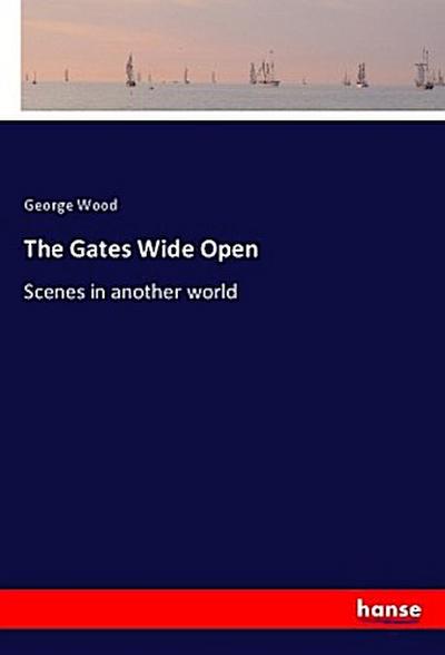 The Gates Wide Open