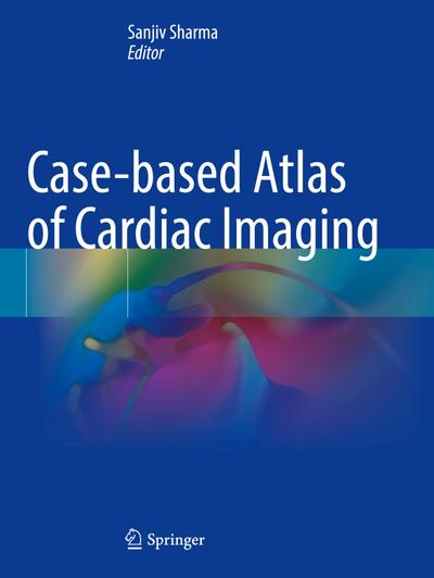 Case-based Atlas of Cardiac Imaging