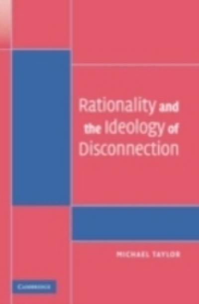 Rationality and the Ideology of Disconnection