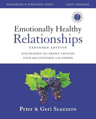 Emotionally Healthy Relationships Expanded Edition Workbook Plus Streaming Video