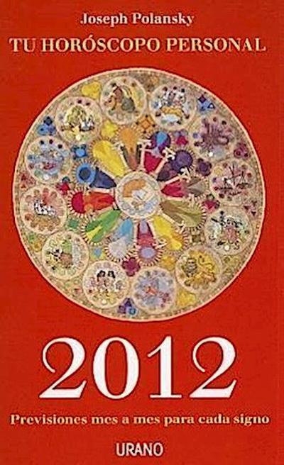 Tu Horoscopo Personal: Previsiones Mes A Mes Para Cada Signo = Your Personal Horoscope