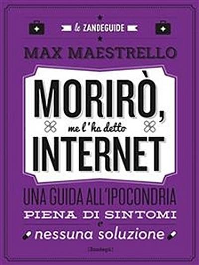 Morirò, me l’ha detto Internet