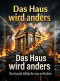 Das Haus wird anders