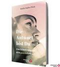 Die Antwort bist du