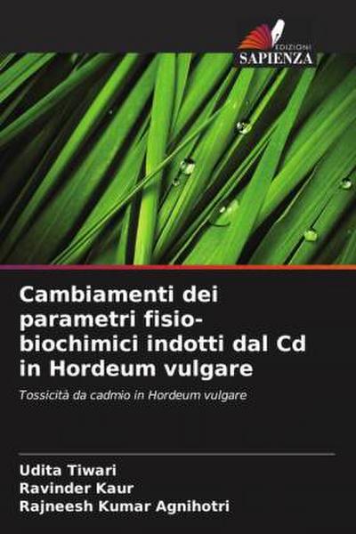 Cambiamenti dei parametri fisio-biochimici indotti dal Cd in Hordeum vulgare