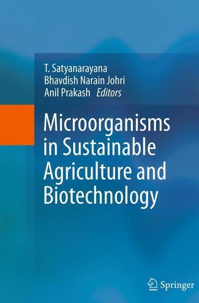 Microorganisms in Sustainable Agriculture and Biotechnology