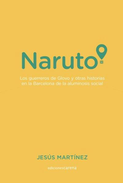 Naruto : los guerreros de Glovo y otras historias en la Barcelona de la aluminosis social