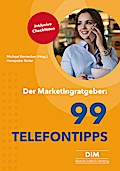 Der Marketingratgeber: 99 Telefontipps