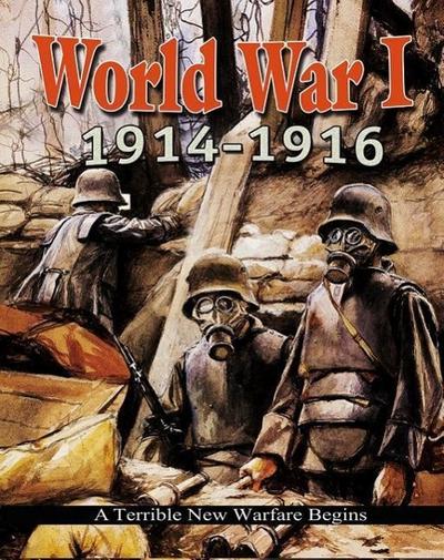 World War I: 19141916 a Terrible New Warfare Begins