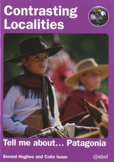 Contrasting Localities: Tell Me About ... Patagonia