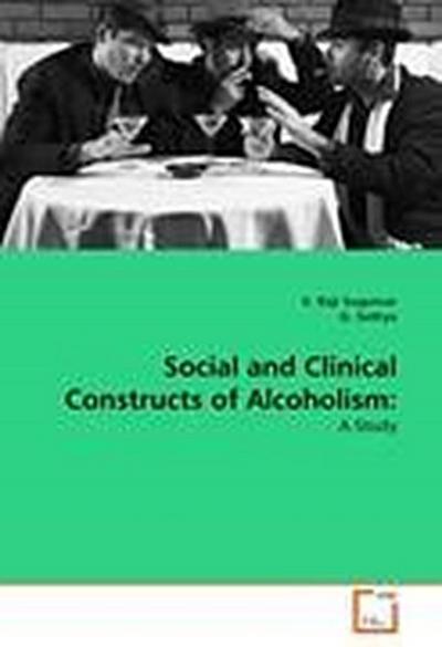 Social and Clinical Constructs of Alcoholism: