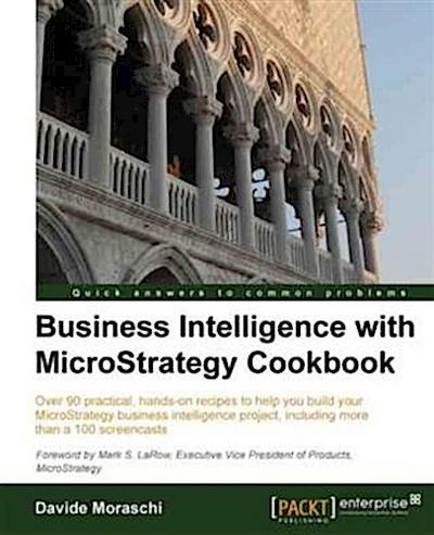 Business Intelligence with MicroStrategy Cookbook