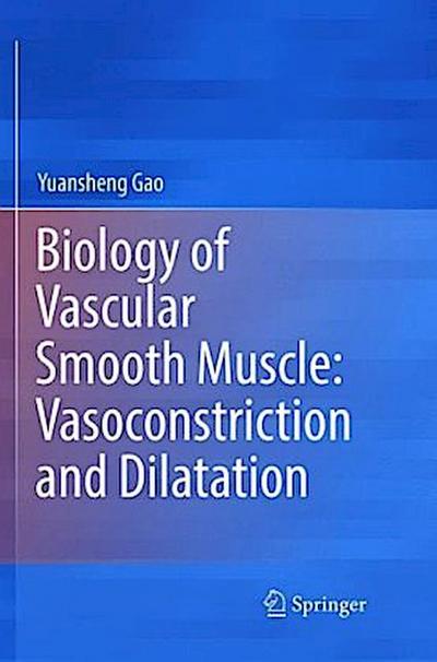 Biology of Vascular Smooth Muscle: Vasoconstriction and Dilatation