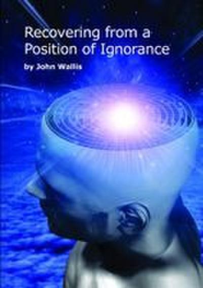 Recovering from a Position of Ignorance