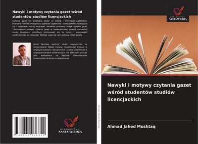 Nawyki i motywy czytania gazet w¿ród studentów studiów licencjackich