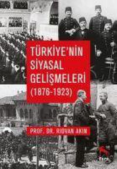 Türkiyenin Siyasal Gelismeleri 1876-1923