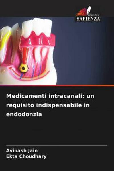 Medicamenti intracanali: un requisito indispensabile in endodonzia
