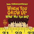 When you grow up, what will you be?