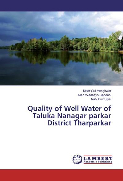 Quality of Well Water of Taluka Nanagar parkar District Tharparkar