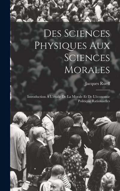 Des Sciences Physiques Aux Sciences Morales