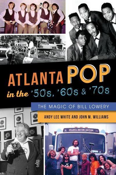 Atlanta Pop in the ’50s, ’60s & ’70s
