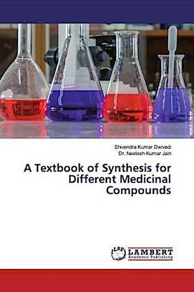 A Textbook of Synthesis for Different Medicinal Compounds