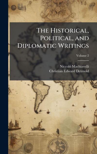 The Historical, Political, and Diplomatic Writings