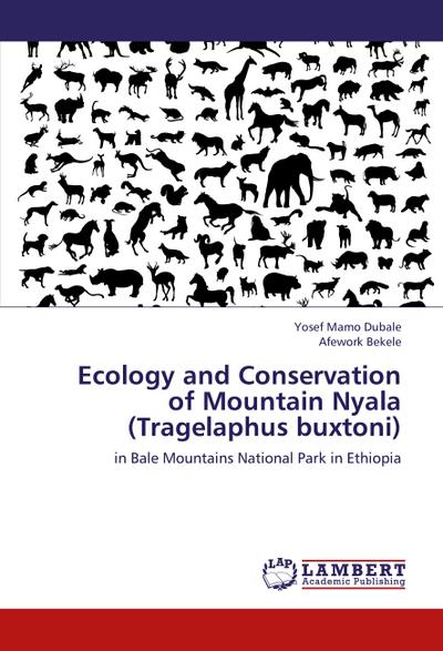 Ecology and Conservation of Mountain Nyala (Tragelaphus buxtoni)